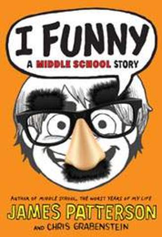 I funny: a Middle School Story by James Patterson