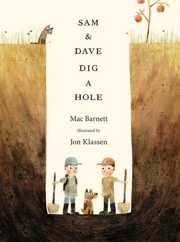 Sam and Dave dig a hole by Mac Barnett