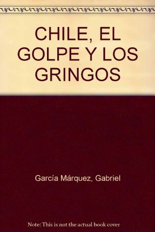 CHILE, EL GOLPE Y LOS GRINGOS