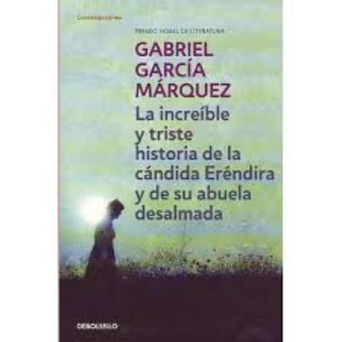 LA INCREIBLE Y TRISTE HISTORIA DE ERENDIRA Y DE SU ABUELA DESALMADA