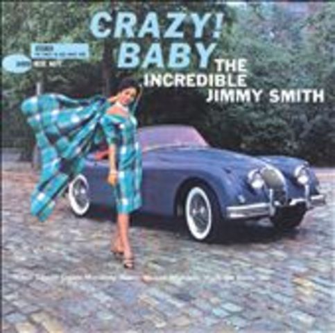Jimmy Smith: Crazy! Baby