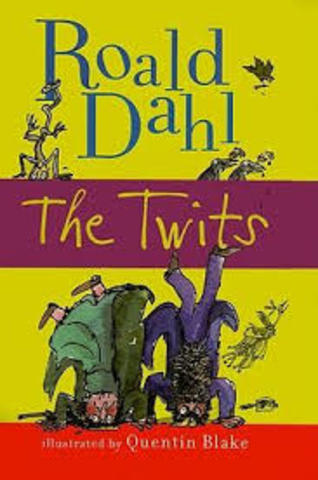 The twits By Roald Dahl?