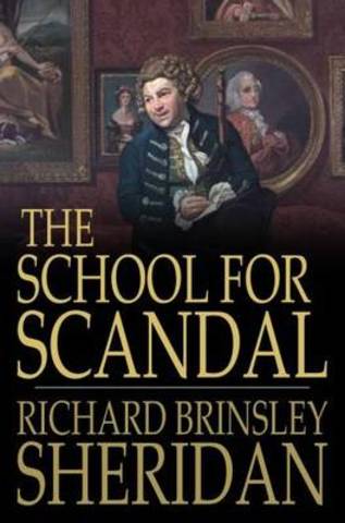 The School for Scandal - Richard Brinsley Sheridan