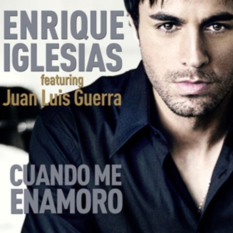 Enrique Iglesias, Juan Luis Guerra - Cuando Me Enamoro
