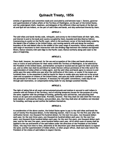 Quinault River Treaty between the United States and the Quinault and Quileute tribes of the Olympic Peninsula in Washington Territory cedes their lands to the United States