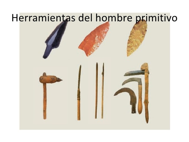 PRIMERAS HERRAMIENTAS ELABORADAS POR LOS HOMBRES 600  A.C