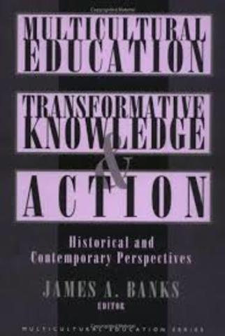 Multicultural education: Transformative knowledge & action