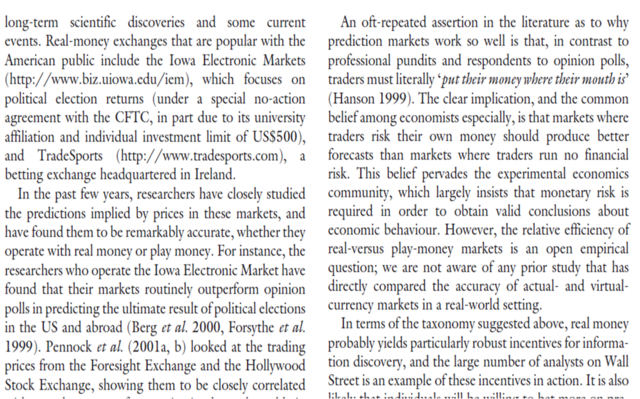"Prediction Markets: Does Money Matter?" , Emile Servan Schreiber, Justin Wolfers, David M. Pennock and Brian Galebach