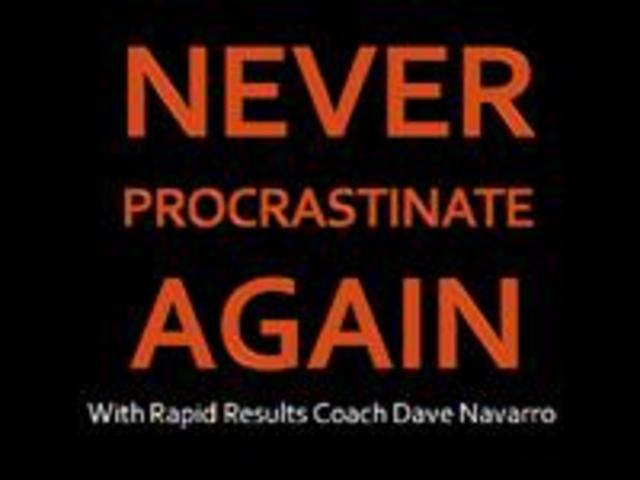 Never Procrastinate