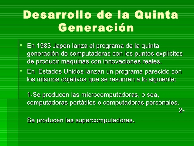 Japon lanzo en 1983 el programa llamado "Programa de quinta generacion de las computadoras"