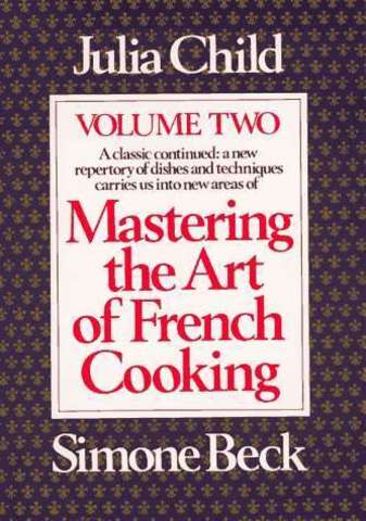 Mastering the the Art of French Cooking Volume 2
