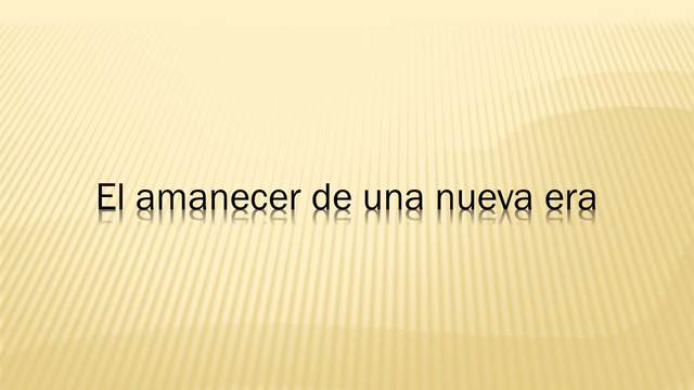 El amanecer de una nueva era
