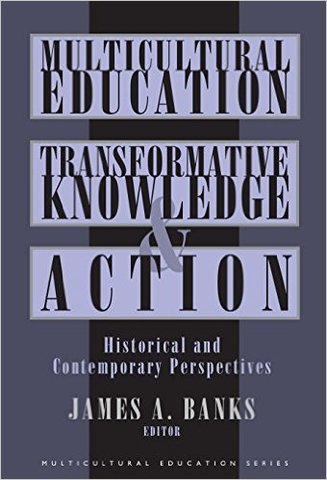 James Banks writes Multicultural Education: Transformative Knowledge and Action