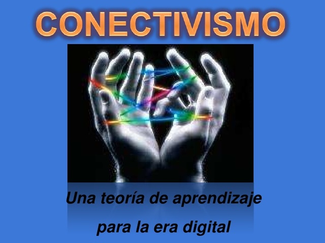 Conectivismo o Conectismo