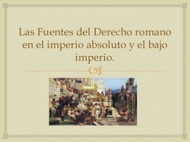 27 a. C–286a.c Fuentes del derecho en el imperio