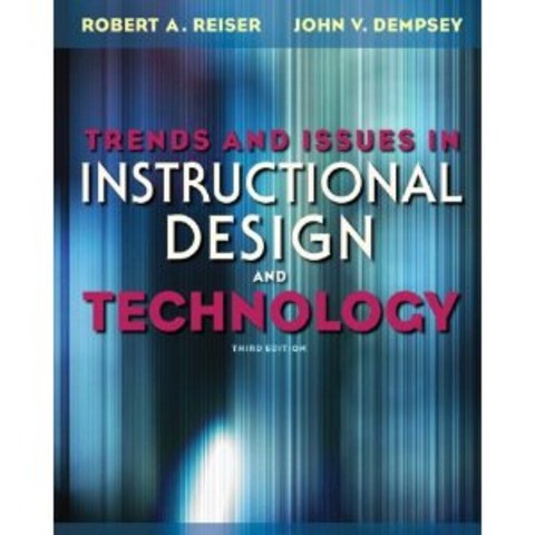 Robert A. Reiser: Trends and Issues in Instructional Design and Technology