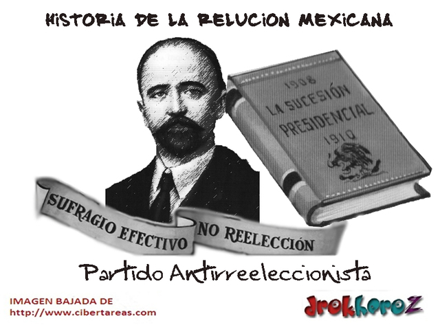 Se constituye el Partido Antirreeleccionista.