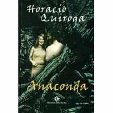 Horacio Quiroga - Anaconda