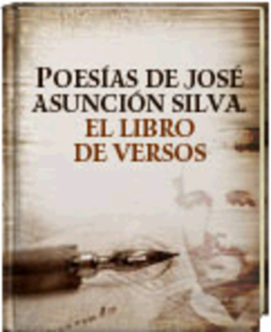 José Asunción Silva - El libro de versos