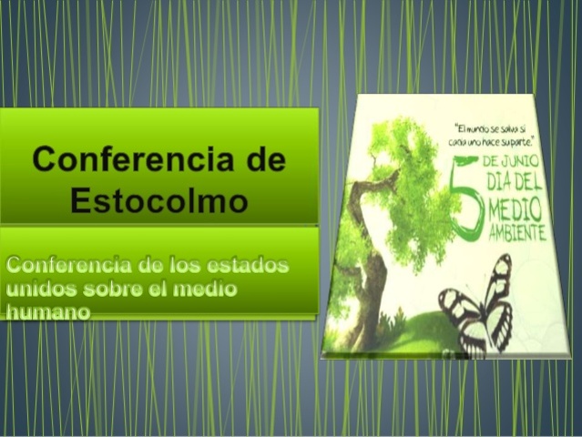 1ª conferencia de las naciones unidas sobre el medio ambiente. Estocolmo