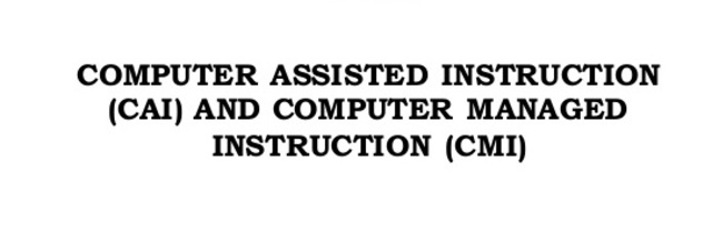 Instrucción Administrada por Computadora (CMI) y la Instrucción Auxiliada por Computadora (CAI)