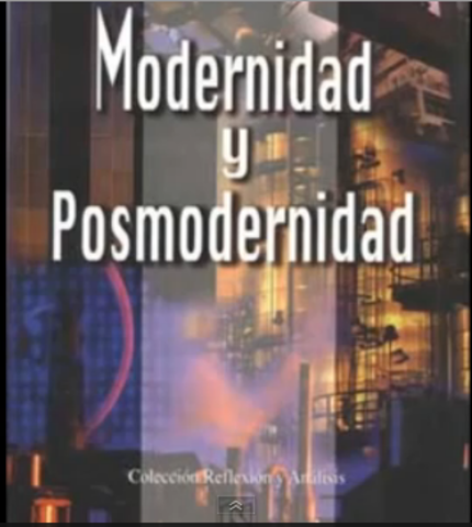 DE LA MODERNIDAD A LA POSMODERNIDAD