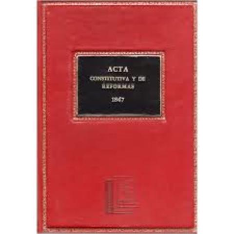 ACTA CONSTITUTIVA Y REFORMAS DE 1847