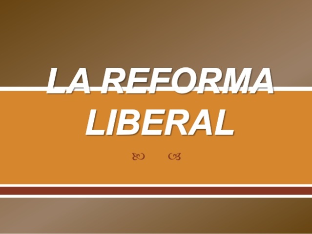 First Liberal Reforms