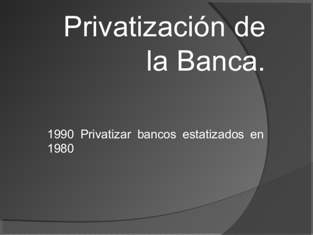 Saneamiento, fortalecimiento y privatización de los bancos