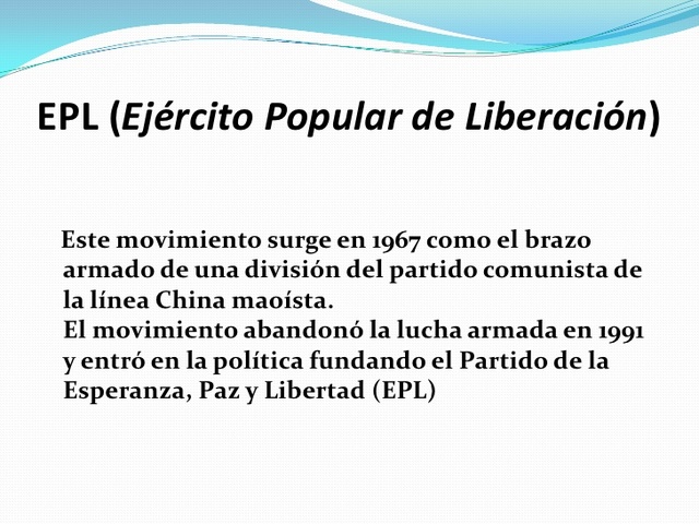 Se fundó el EPL, (Ejercito popular de liberacion)