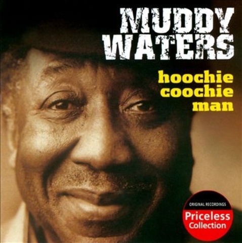Hoochie Coochie Man- Muddy Waters