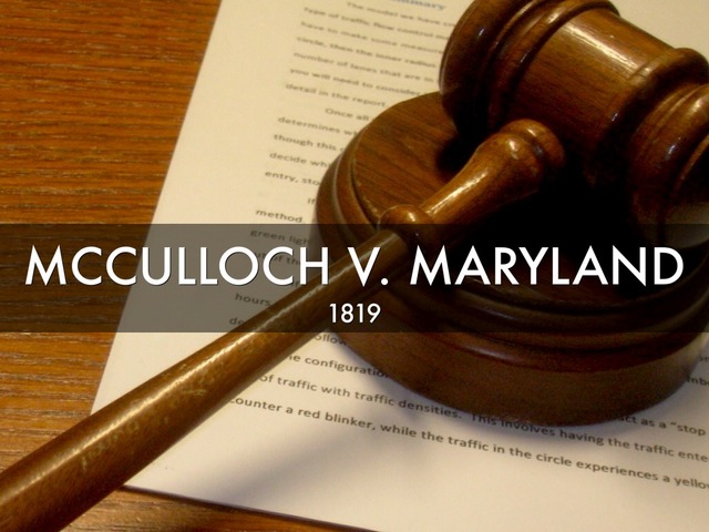 McCulloch v. Maryland (incr Federal power)