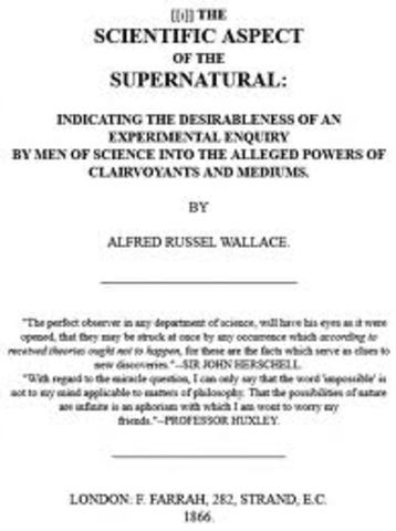 Wallace's The Scientific Aspect of the Supernatural is published