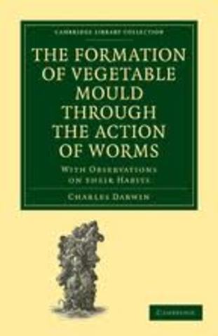 Darwin's The Formation of Vegatable Mould through the Actions of Worms is published