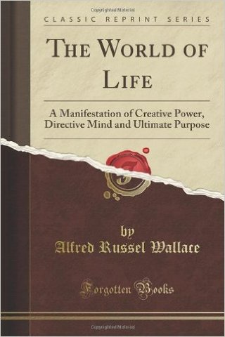 Wallace's The World of Life is published