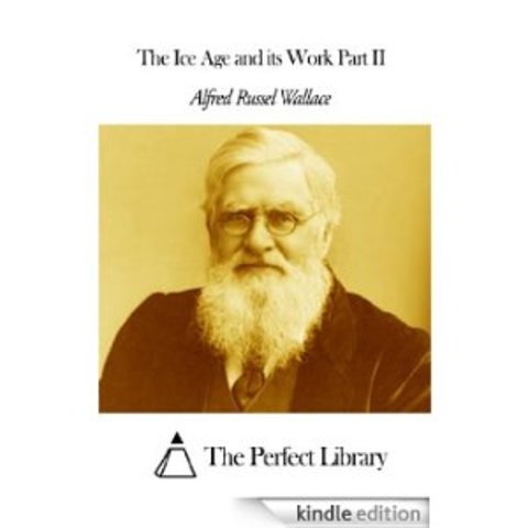 Wallace's 'The Ice Age and Its Work' is published