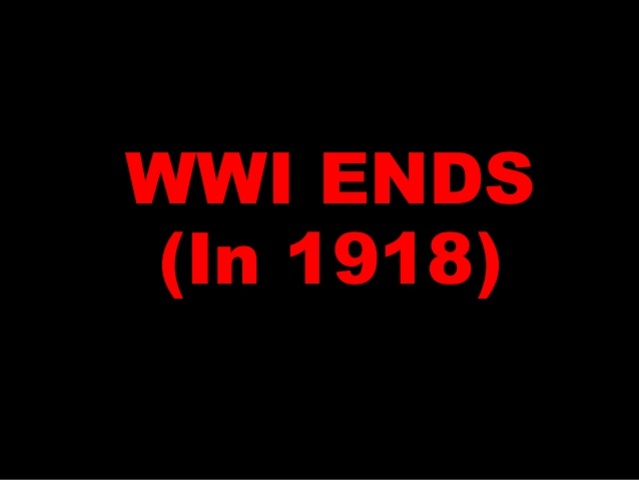 End of WW I.