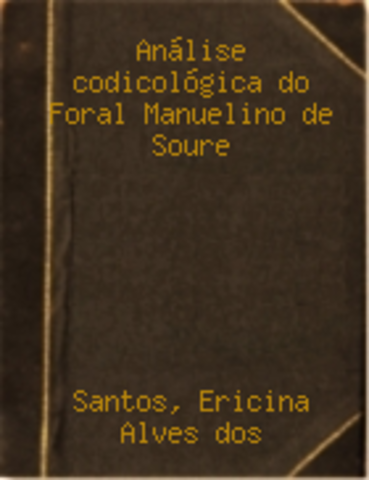 Análise Codicológico Do Foral Manuelino De Soure