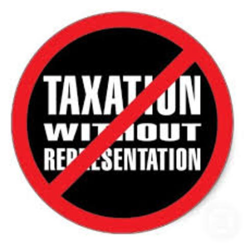 “No Taxation Without Representation”