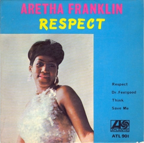 Respect- Aretha Franklin