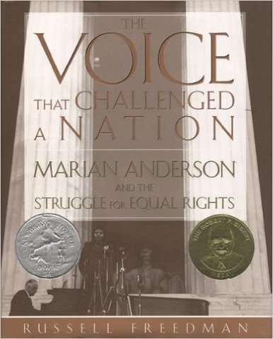 The Voice that Challenged a Nation: Marian Anderson and the Struggle for Equal Rights by Russell Freedman