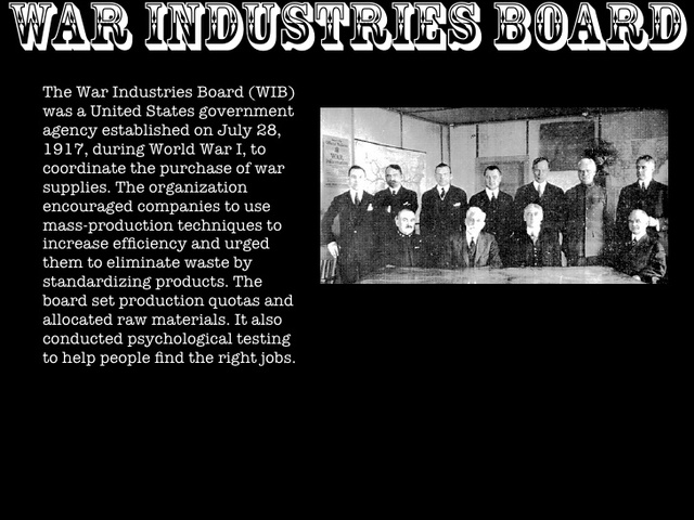 War industries Board established to regulate production in WW1