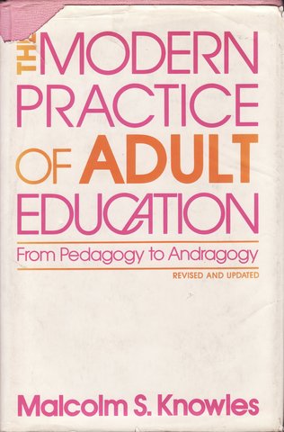 The Modern Practice of Adult Education: Andragogy vs. Pedagogy.