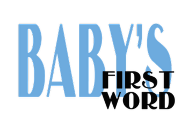 I said my first word.