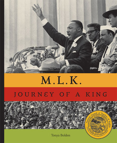 * 2008: M.L.K. Journey of a King* John’s BookBy Tonya Bolden (Abrams Books for children)