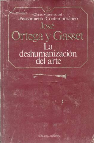DESHUMANIZACION DEL ARTE