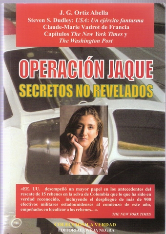 Libro Operación Jaque. Secretos no revelados (Papel de EEUU en la liberación de 15 rehenes en la selva de Colombia)