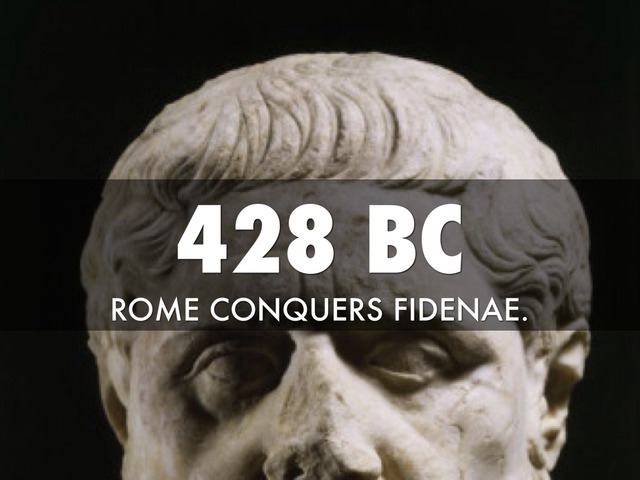 Rome conquers Fidenae. (428 BC)