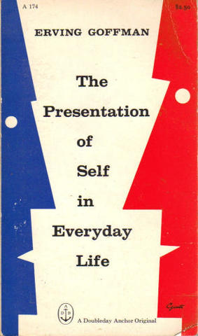 The Presentation of Self in Everyday Life