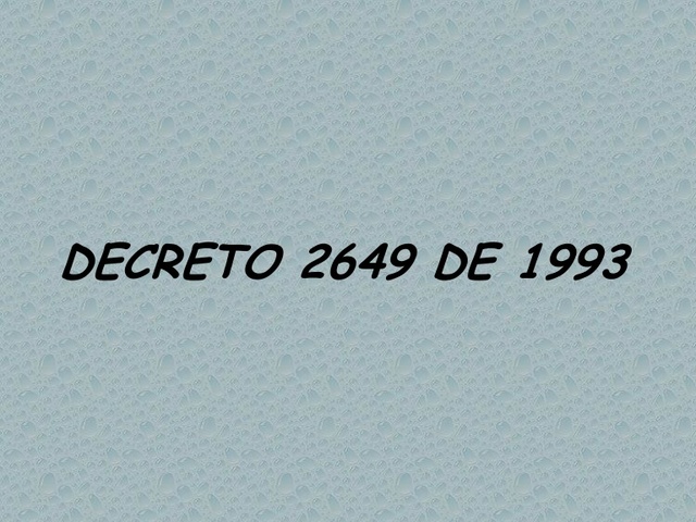DECRETO 2649 DE 1993 HASTA HOY